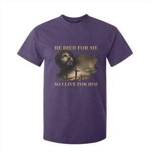 Jesus He Dided For Me So I Live For Him T Shirt For Kid Christian Religious Bible TS11 Purple Print Your Wear