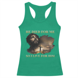 Jesus He Dided For Me So I Live For Him Racerback Tank Top Christian Religious Bible TS11 Irish Green Print Your Wear