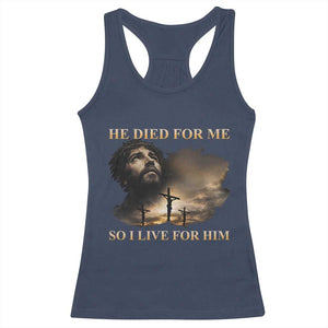 Jesus He Dided For Me So I Live For Him Racerback Tank Top Christian Religious Bible TS11 Navy Print Your Wear