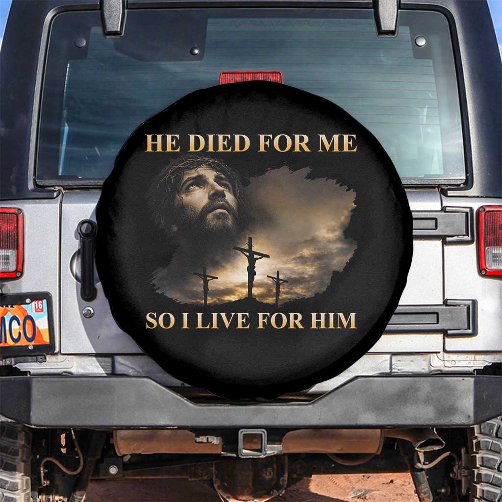 Jesus He Dided For Me So I Live For Him Spare Tire Cover Christian Religious Bible TS11 No hole Black Print Your Wear