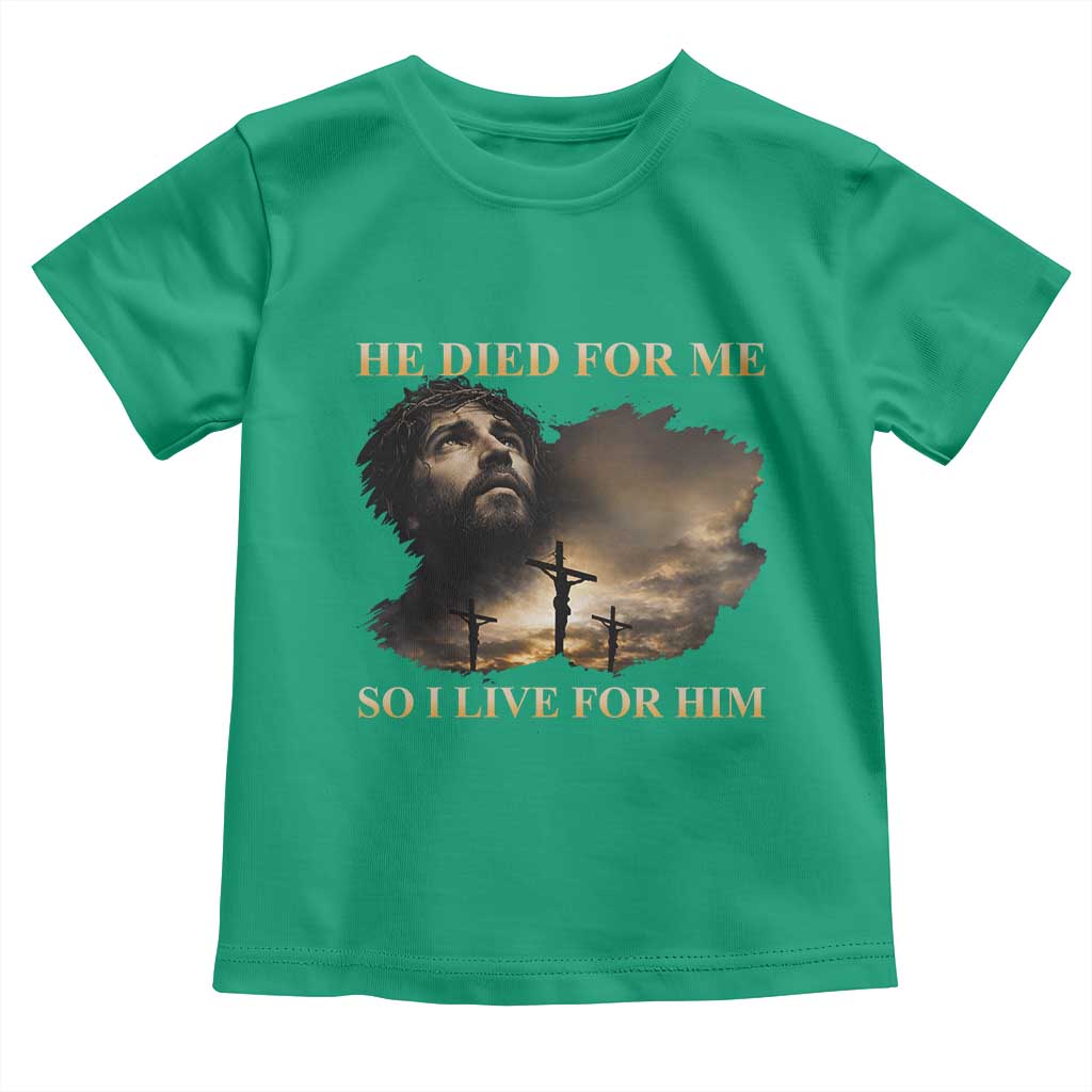Jesus He Dided For Me So I Live For Him Toddler T Shirt Christian Religious Bible TS11 Irish Green Print Your Wear