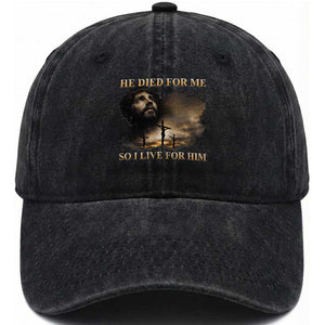 Jesus He Dided For Me So I Live For Him Washed Cotton Baseball Cap Christian Religious Bible TS11 Print Your Wear