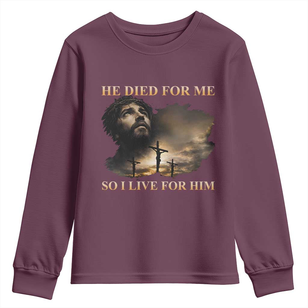 Jesus He Dided For Me So I Live For Him Youth Sweatshirt Christian Religious Bible TS11 Maroon Print Your Wear