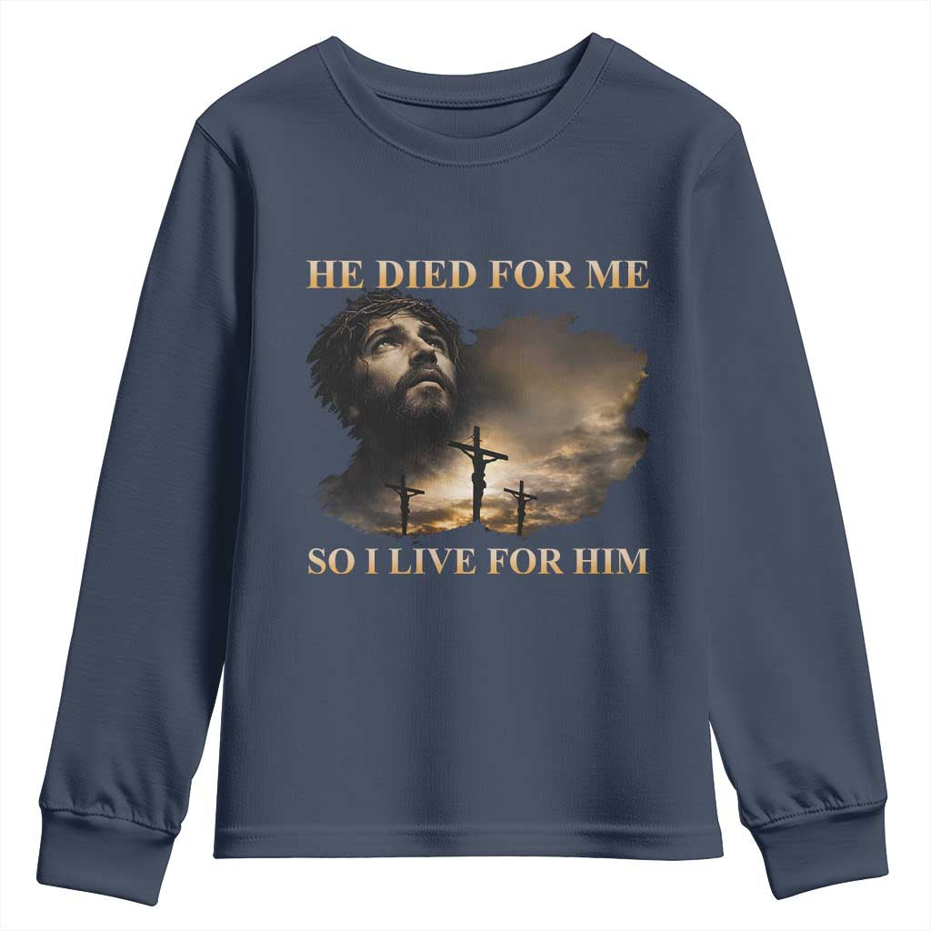 Jesus He Dided For Me So I Live For Him Youth Sweatshirt Christian Religious Bible TS11 Navy Print Your Wear
