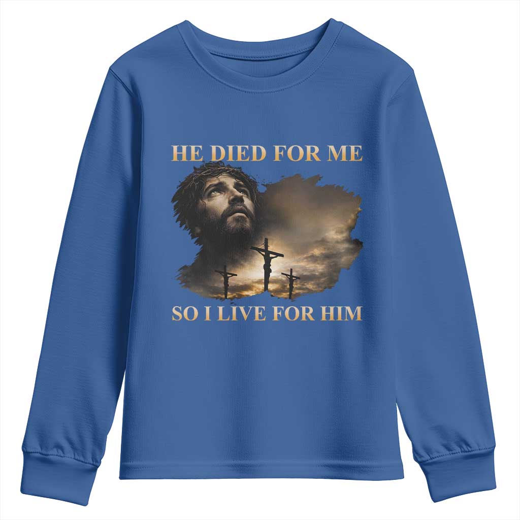 Jesus He Dided For Me So I Live For Him Youth Sweatshirt Christian Religious Bible TS11 Royal Blue Print Your Wear