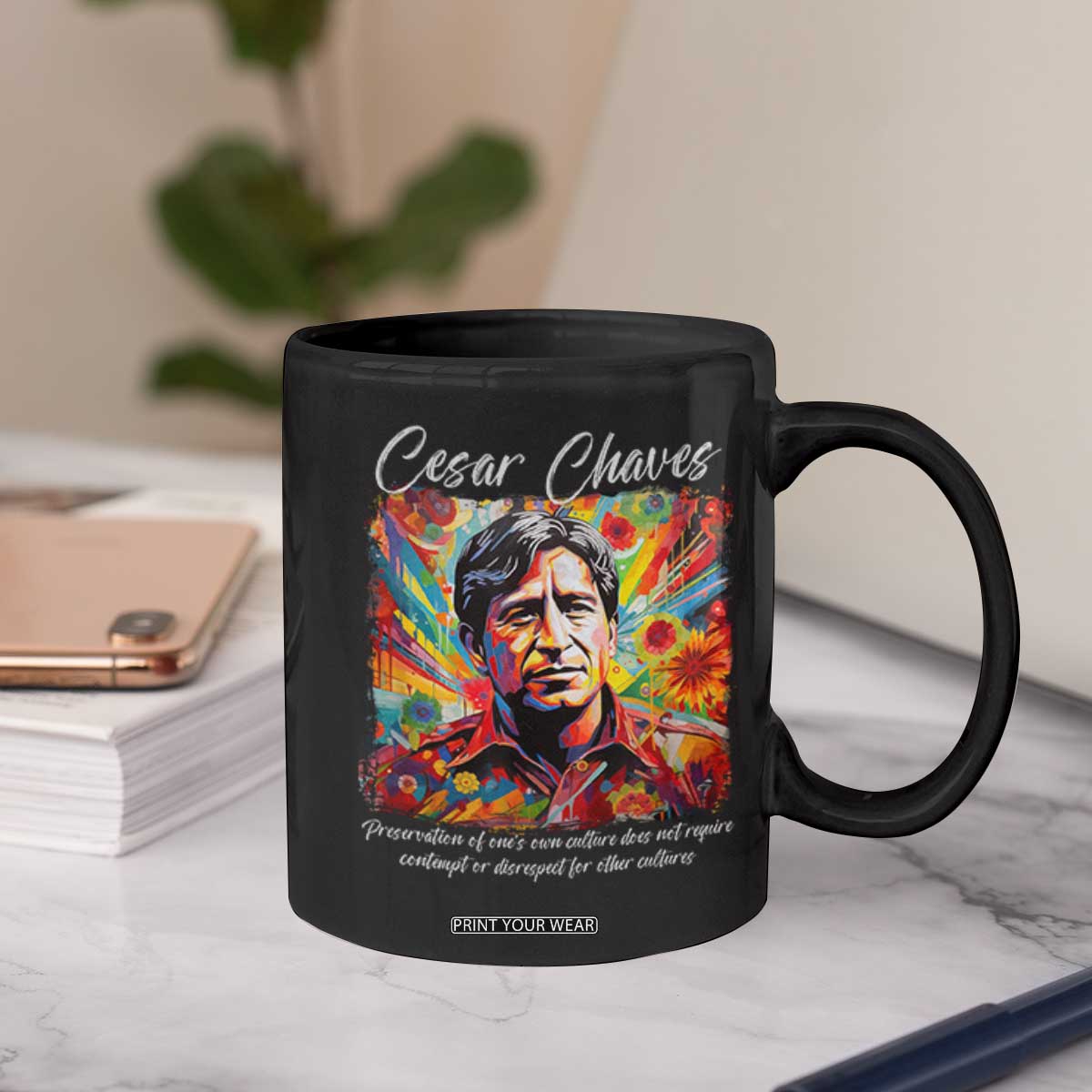 Cesar Chavez Coffee Mug Preservation Of Ones Own Culture Does Not Require Contempt TS11 Print Your Wear