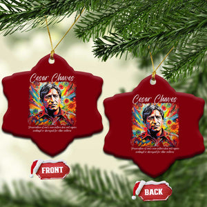 Cesar Chavez Ceramic Ornament Preservation Of Ones Own Culture Does Not Require Contempt TS11 Print Your Wear