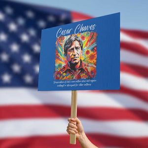 Cesar Chavez Protest Sign Preservation Of Ones Own Culture Does Not Require Contempt TS11 Horizontal 18" × 24" Blue Print Your Wear