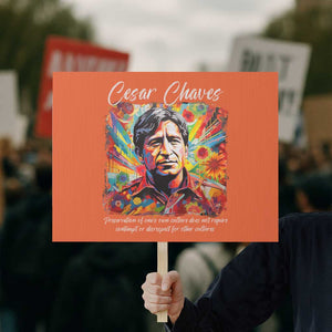 Cesar Chavez Protest Sign Preservation Of Ones Own Culture Does Not Require Contempt TS11 Horizontal 18" × 24" Orange Print Your Wear
