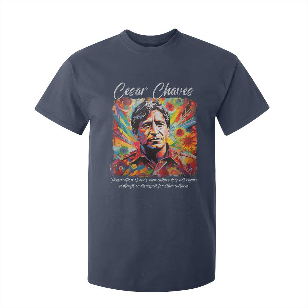 Cesar Chavez T Shirt For Kid Preservation Of Ones Own Culture Does Not Require Contempt TS11 Navy Print Your Wear