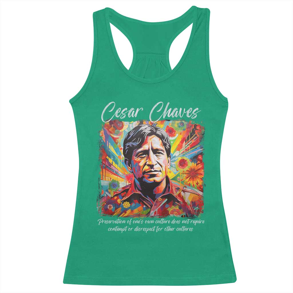 Cesar Chavez Racerback Tank Top Preservation Of Ones Own Culture Does Not Require Contempt TS11 Irish Green Print Your Wear
