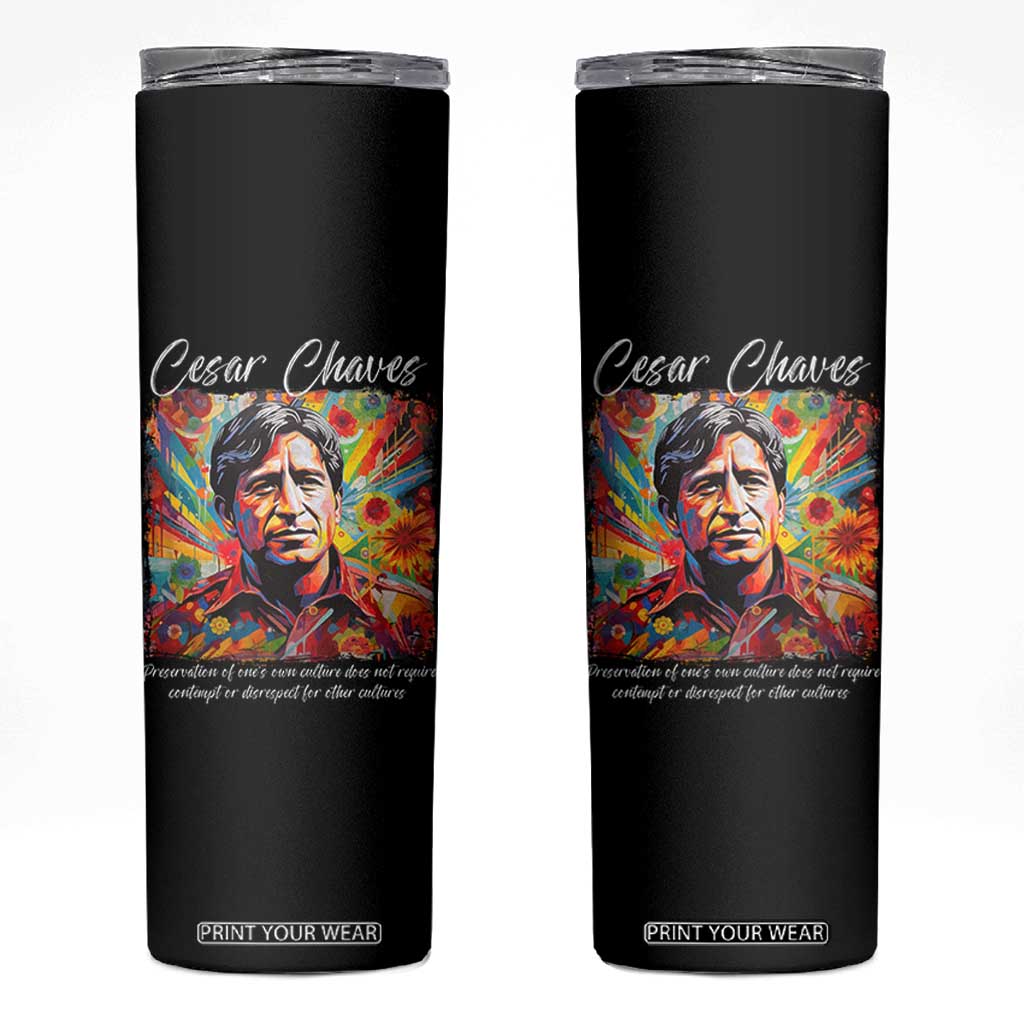 Cesar Chavez Skinny Tumbler Preservation Of Ones Own Culture Does Not Require Contempt TS11 Black Print Your Wear