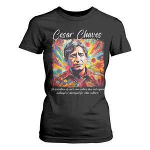 Cesar Chavez T Shirt For Women Preservation Of Ones Own Culture Does Not Require Contempt TS11 Black Print Your Wear