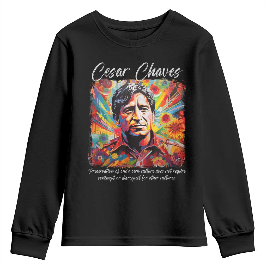 Cesar Chavez Youth Sweatshirt Preservation Of Ones Own Culture Does Not Require Contempt TS11 Black Print Your Wear