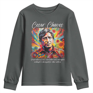 Cesar Chavez Youth Sweatshirt Preservation Of Ones Own Culture Does Not Require Contempt TS11 Dark Heather Print Your Wear