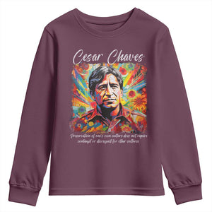 Cesar Chavez Youth Sweatshirt Preservation Of Ones Own Culture Does Not Require Contempt TS11 Maroon Print Your Wear