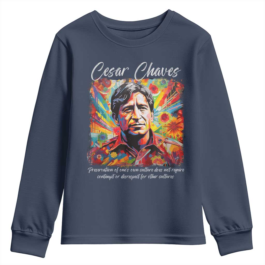Cesar Chavez Youth Sweatshirt Preservation Of Ones Own Culture Does Not Require Contempt TS11 Navy Print Your Wear