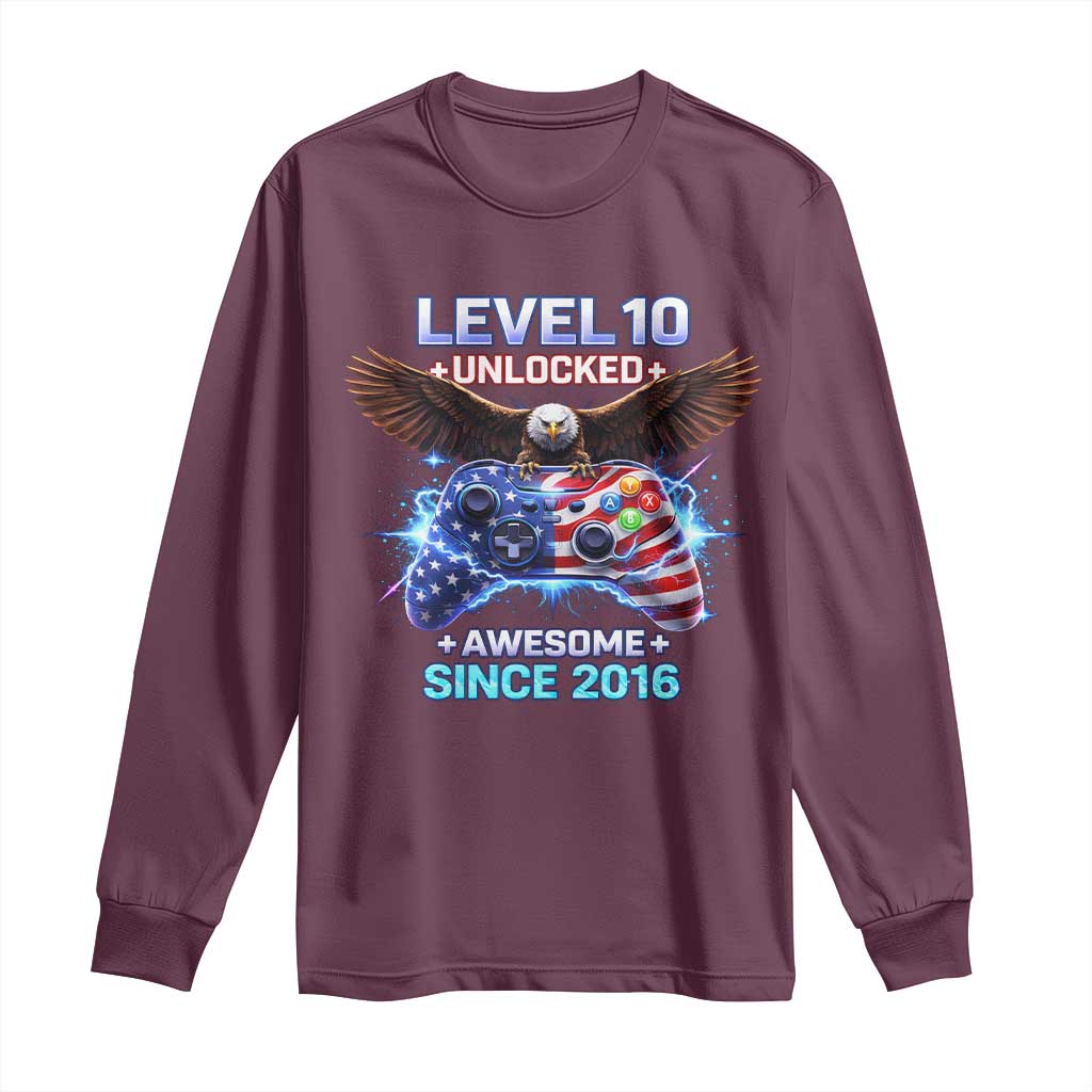 Funny 10th Birthday Long Sleeve Shirt Level 10 Unlocked Awesome Since 2016 USA Gamer TS11 Maroon Print Your Wear