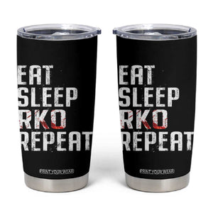 Eat Sleep RKO Repeat Tumbler Cup Blood Stained TS11 Black Print Your Wear