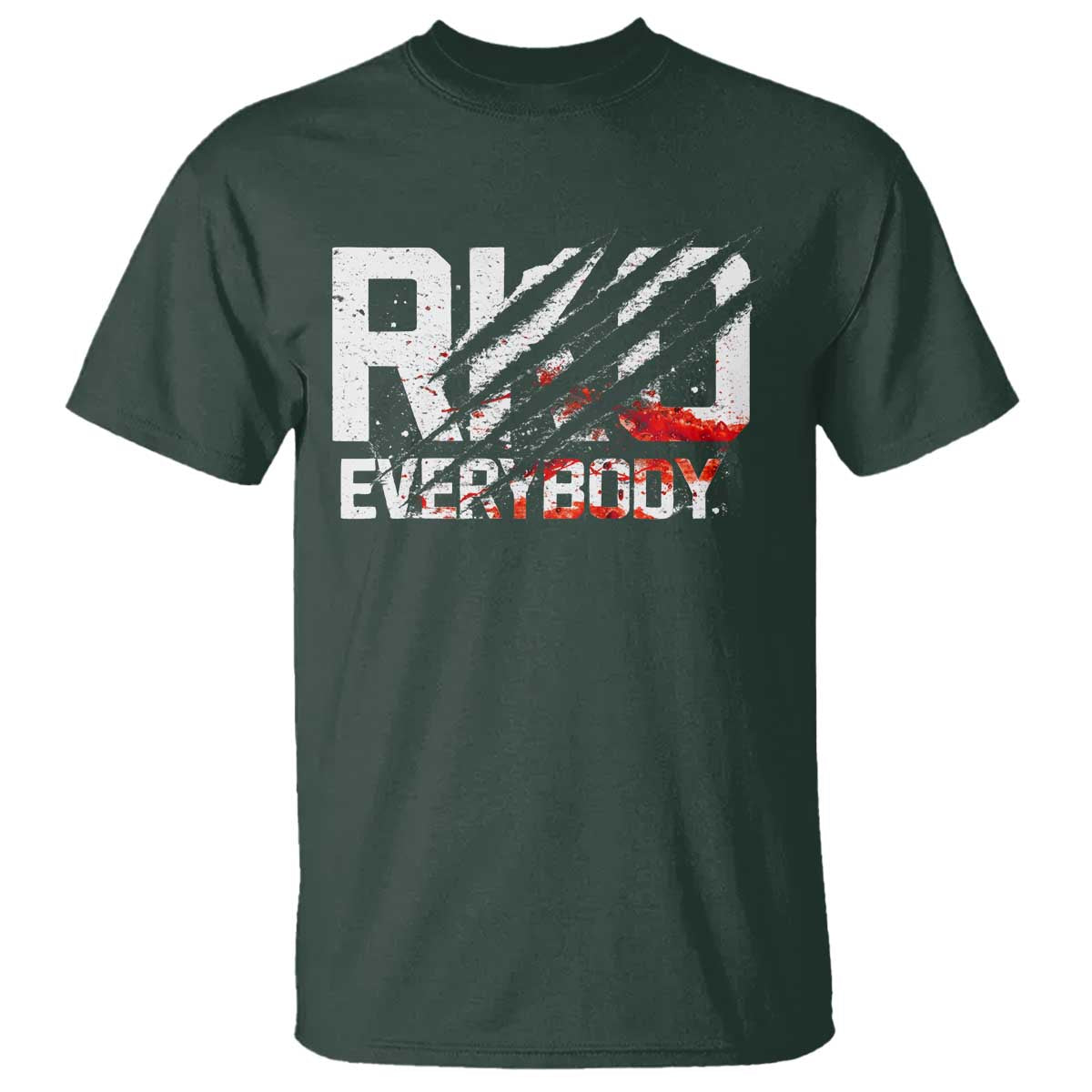 RKO Everybody T Shirt Grunge Blood Stained Scratch Mark TS11 Dark Forest Green Print Your Wear