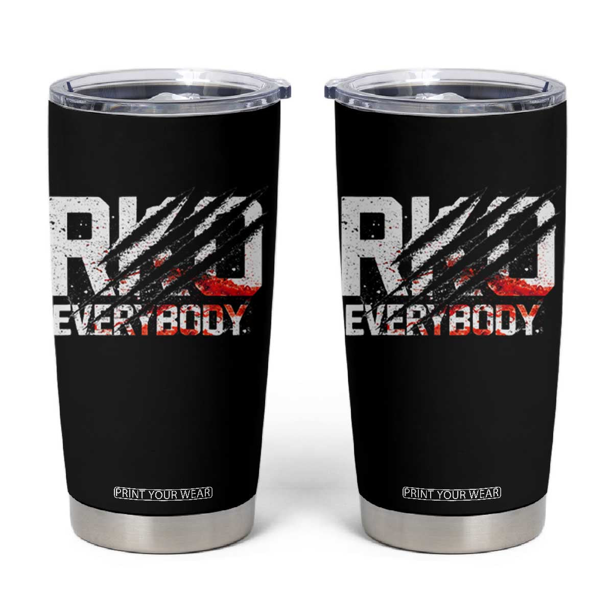 RKO Everybody Tumbler Cup Grunge Blood Stained Scratch Mark TS11 Black Print Your Wear