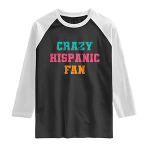 Crazy Hispanic Fan Raglan Shirt Funny Latino Basketball Quote TS11 Black White Print Your Wear