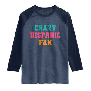 Crazy Hispanic Fan Raglan Shirt Funny Latino Basketball Quote TS11 Heather Denim Navy Print Your Wear