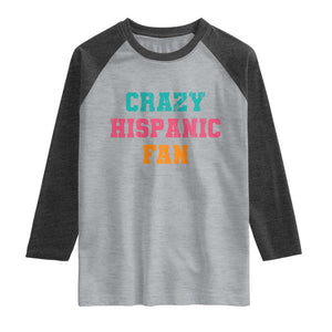 Crazy Hispanic Fan Raglan Shirt Funny Latino Basketball Quote TS11 Heather Gray Heather Charcoal Print Your Wear