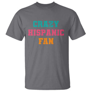 Crazy Hispanic Fan T Shirt Funny Latino Basketball Quote TS11 Charcoal Print Your Wear