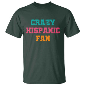 Crazy Hispanic Fan T Shirt Funny Latino Basketball Quote TS11 Dark Forest Green Print Your Wear