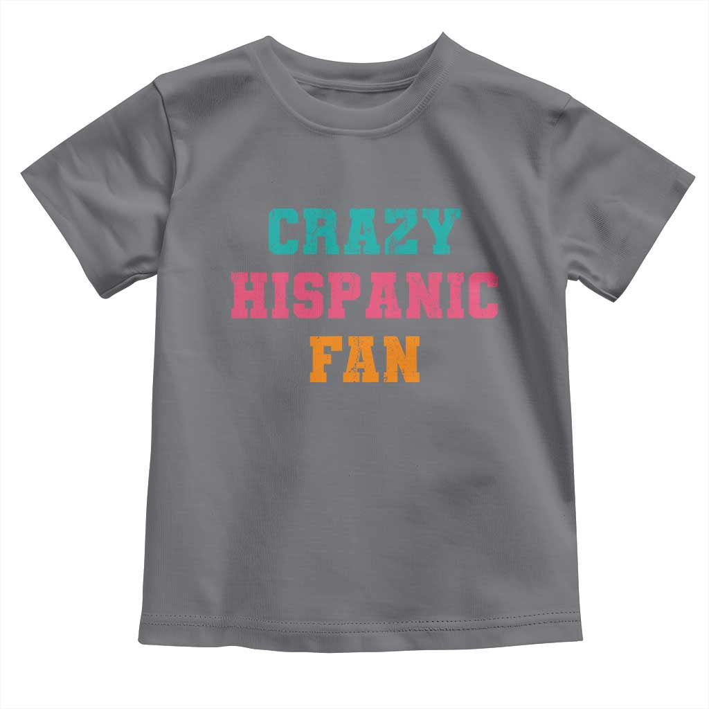 Crazy Hispanic Fan Toddler T Shirt Funny Latino Basketball Quote TS11 Charcoal Print Your Wear