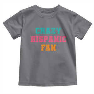 Crazy Hispanic Fan Toddler T Shirt Funny Latino Basketball Quote TS11 Charcoal Print Your Wear
