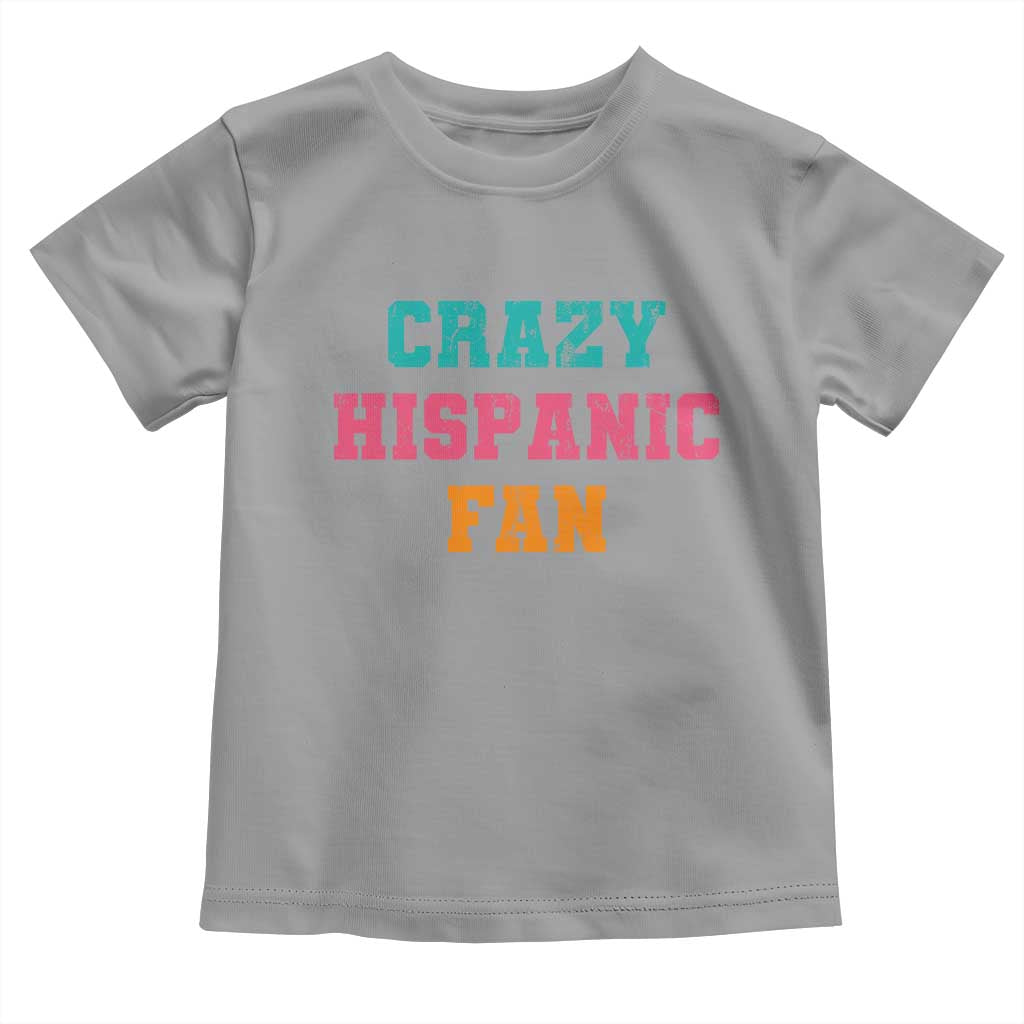 Crazy Hispanic Fan Toddler T Shirt Funny Latino Basketball Quote TS11 Sport Gray Print Your Wear
