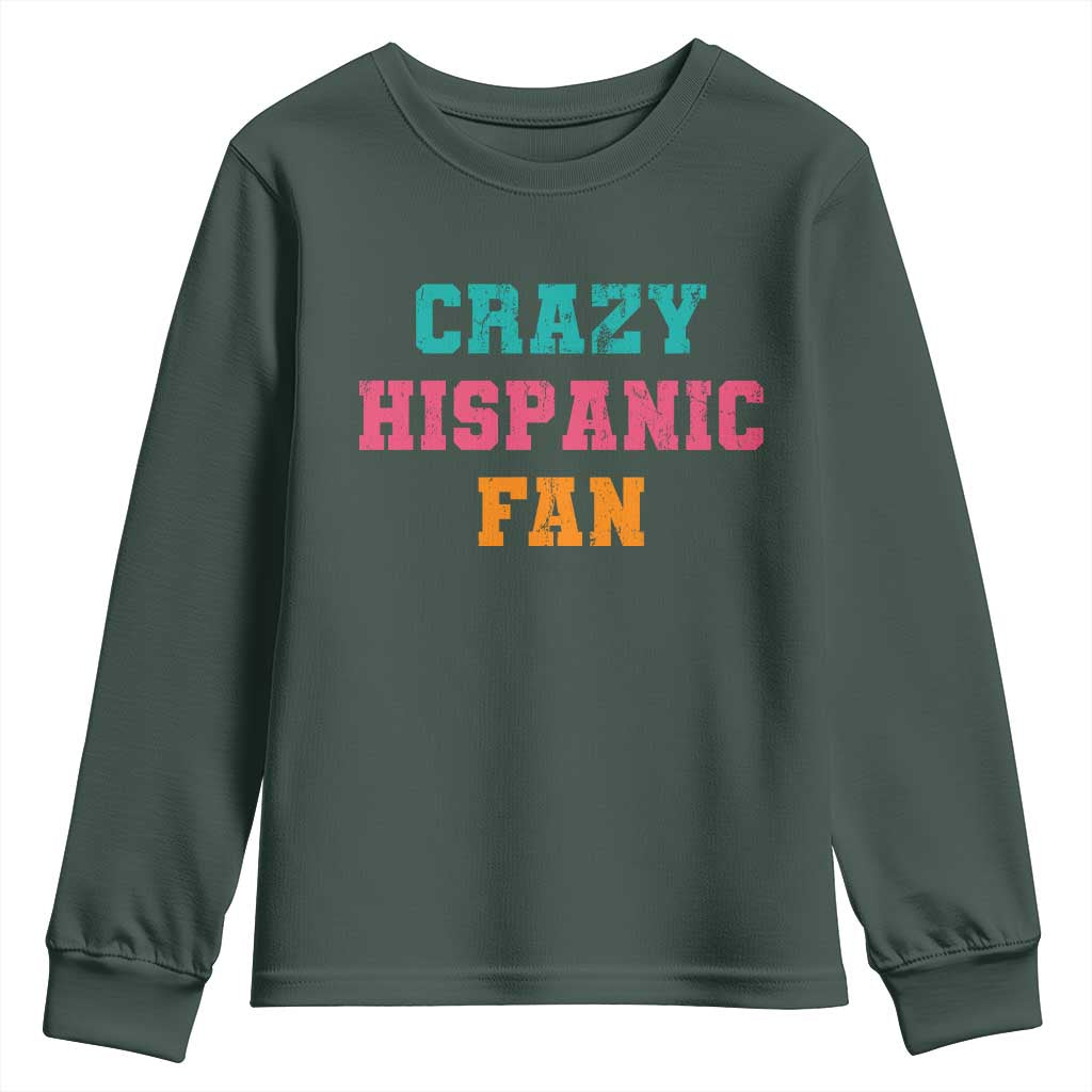Crazy Hispanic Fan Youth Sweatshirt Funny Latino Basketball Quote TS11 Dark Forest Green Print Your Wear