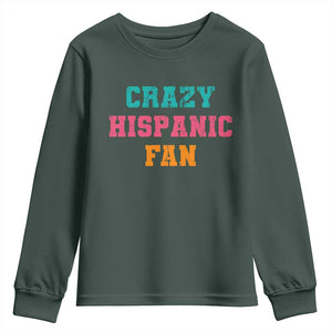 Crazy Hispanic Fan Youth Sweatshirt Funny Latino Basketball Quote TS11 Dark Forest Green Print Your Wear