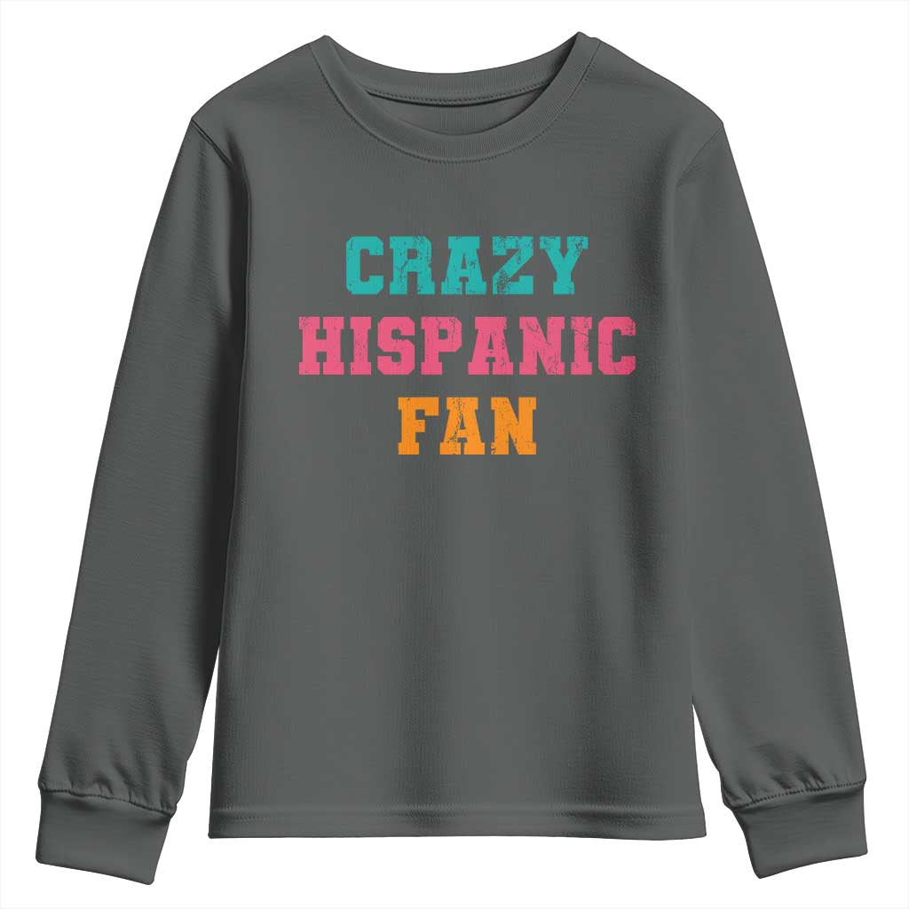 Crazy Hispanic Fan Youth Sweatshirt Funny Latino Basketball Quote TS11 Dark Heather Print Your Wear