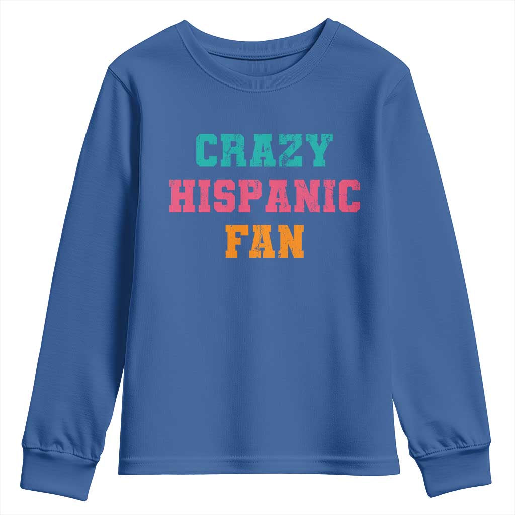Crazy Hispanic Fan Youth Sweatshirt Funny Latino Basketball Quote TS11 Royal Blue Print Your Wear