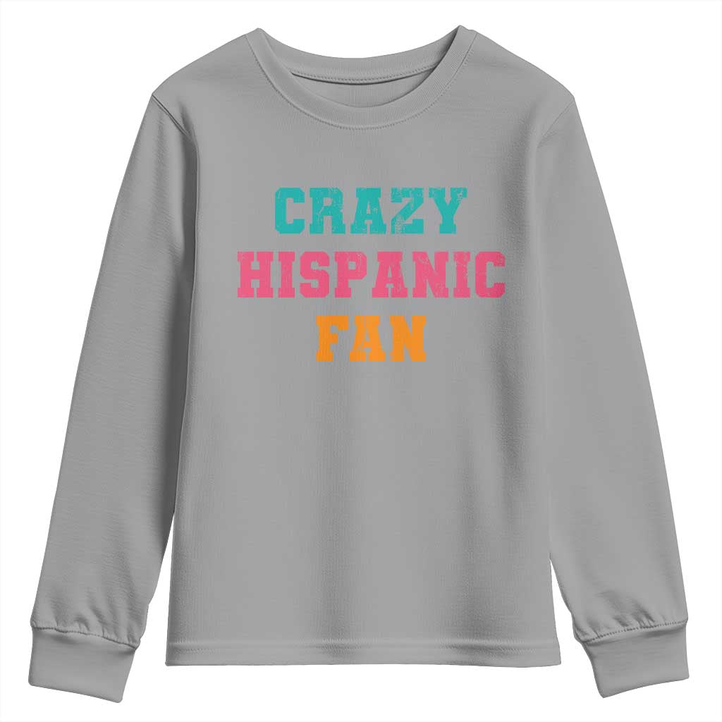 Crazy Hispanic Fan Youth Sweatshirt Funny Latino Basketball Quote TS11 Sport Gray Print Your Wear