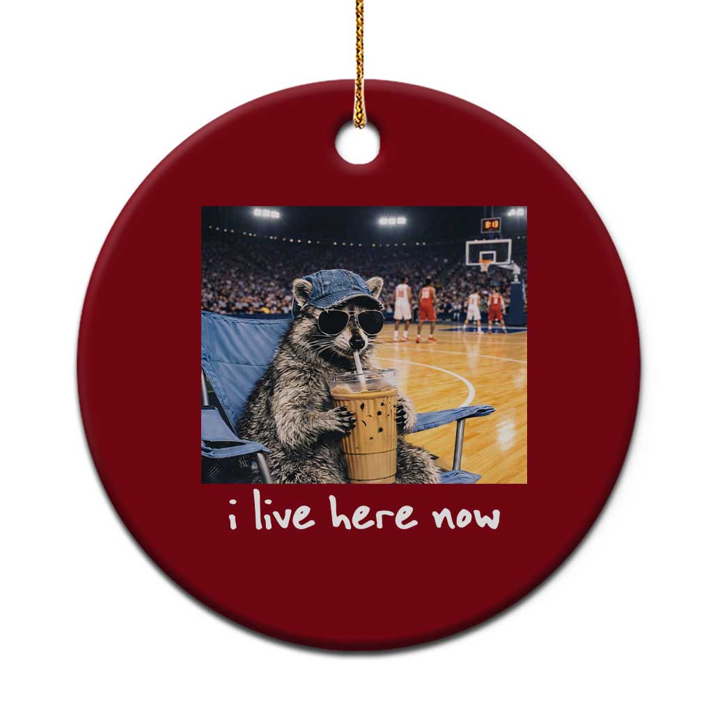 Basketball Raccoon I Live Here Now Ceramic Ornament Funny Trash Panda Drinking Iced Coffee Basketball Court TS11 1pc Red Print Your Wear