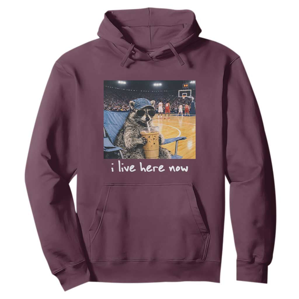 Basketball Raccoon I Live Here Now Hoodie Funny Trash Panda Drinking Iced Coffee Basketball Court TS11 Maroon Print Your Wear