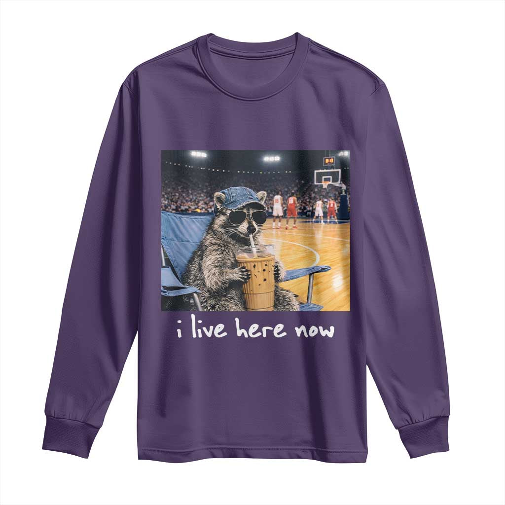 Basketball Raccoon I Live Here Now Long Sleeve Shirt Funny Trash Panda Drinking Iced Coffee Basketball Court TS11 Purple Print Your Wear