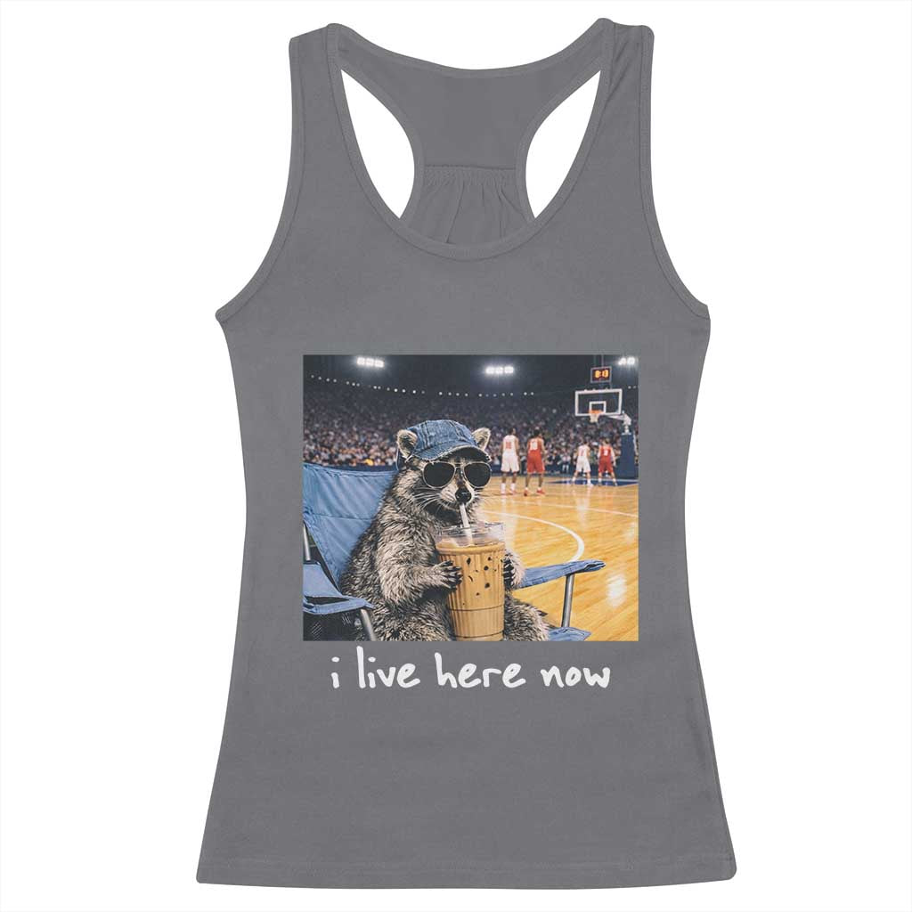 Basketball Raccoon I Live Here Now Racerback Tank Top Funny Trash Panda Drinking Iced Coffee Basketball Court TS11 Charcoal Print Your Wear