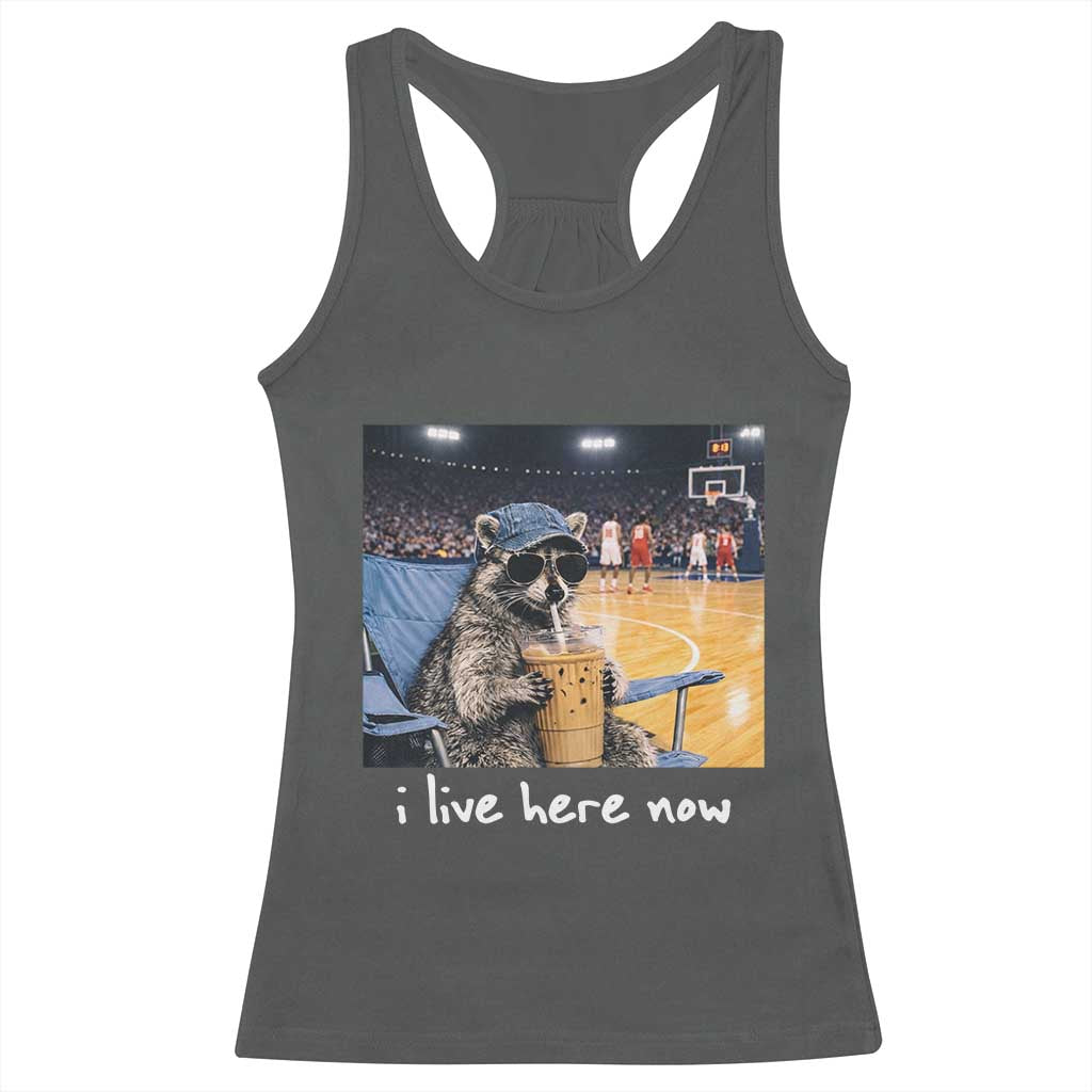 Basketball Raccoon I Live Here Now Racerback Tank Top Funny Trash Panda Drinking Iced Coffee Basketball Court TS11 Dark Heather Print Your Wear