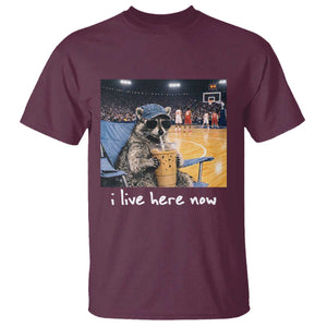 Basketball Raccoon I Live Here Now T Shirt Funny Trash Panda Drinking Iced Coffee Basketball Court TS11 Maroon Print Your Wear