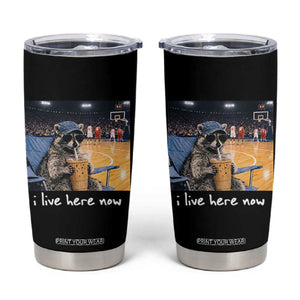 Basketball Raccoon I Live Here Now Tumbler Cup Funny Trash Panda Drinking Iced Coffee Basketball Court TS11 Black Print Your Wear