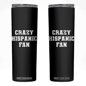 Crazy Hispanic Fan Skinny Tumbler Funny Basketball Latino Pride TS11 Black Print Your Wear