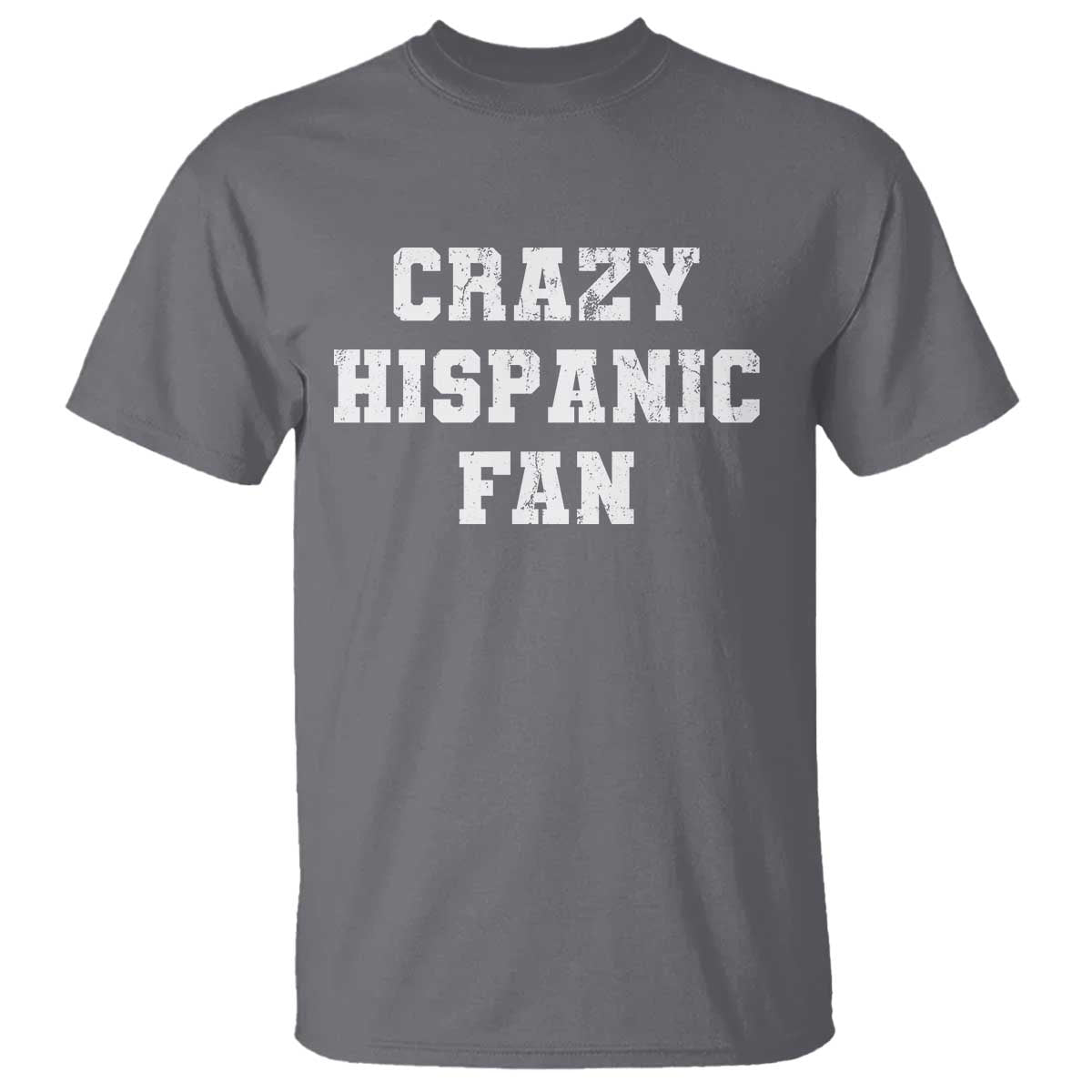 Crazy Hispanic Fan T Shirt Funny Basketball Latino Pride TS11 Charcoal Print Your Wear