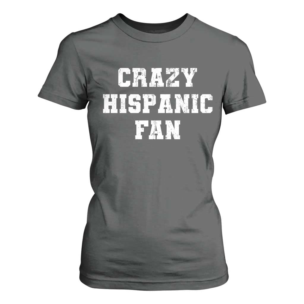Crazy Hispanic Fan T Shirt For Women Funny Basketball Latino Pride TS11 Dark Heather Print Your Wear
