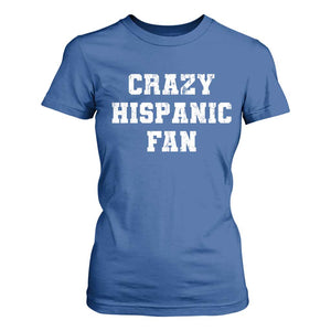 Crazy Hispanic Fan T Shirt For Women Funny Basketball Latino Pride TS11 Royal Blue Print Your Wear