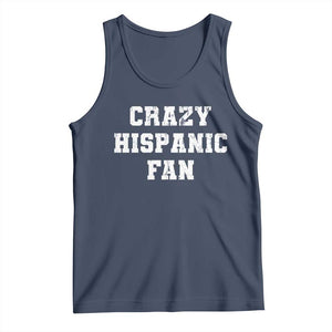 Crazy Hispanic Fan Tank Top Funny Basketball Latino Pride TS11 Navy Print Your Wear